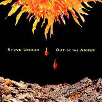 Steve Unruh : Out of the Ashes